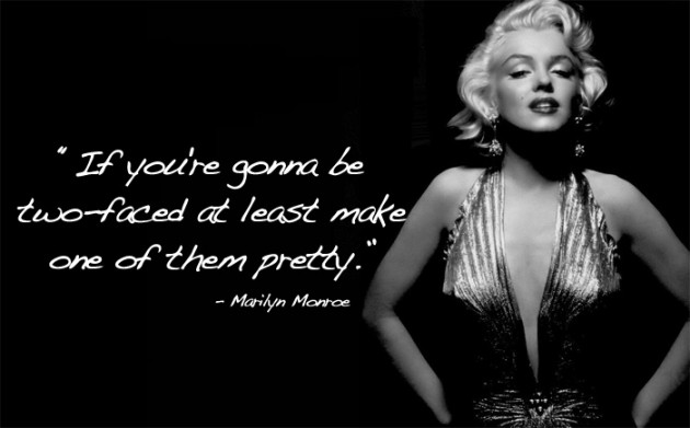 If-you-are-gonna-be-two-faced-at-least-make-one-of-them-pretty.jpg