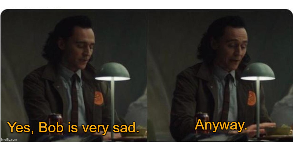 bob is sad.jpg