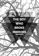 The Boy Who Broke Mirrors