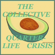 The Collective Quarter-Life Crisis