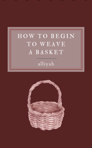 Cover art for how to begin to weave a basket
