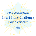 YWS 20th Birthday (Short Story Challenge Completionist)
